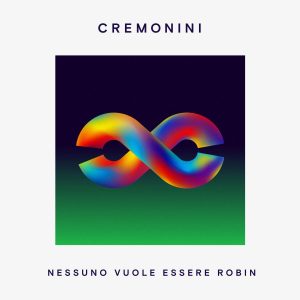 Cesare Cremonini - Nessuno vuole essere Robin