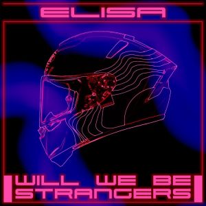 Elisa - Will we be strangers