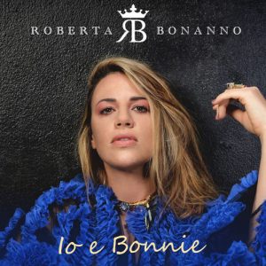 Roberta Bonanno - Io e bonnie