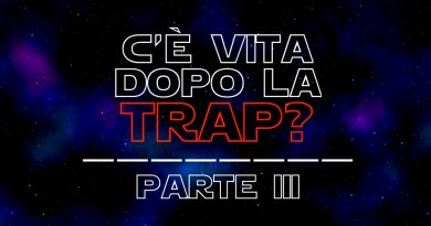 C'è vita dopo la trap - Parte III