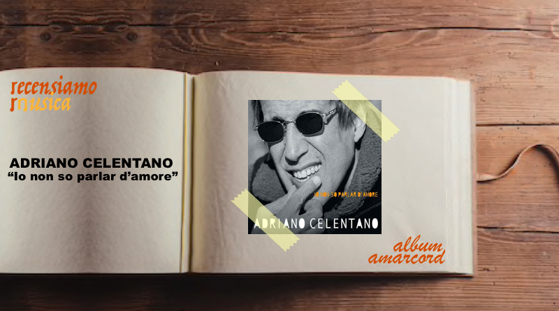 Adriano Celentano Vent anni Di Io Non So Parlar D amore Adriano Celentano Vent anni Di Io Non So Parlar D amore