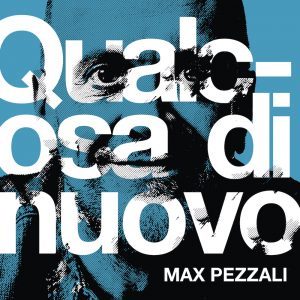 Max Pezzali, Qualcosa di nuovo