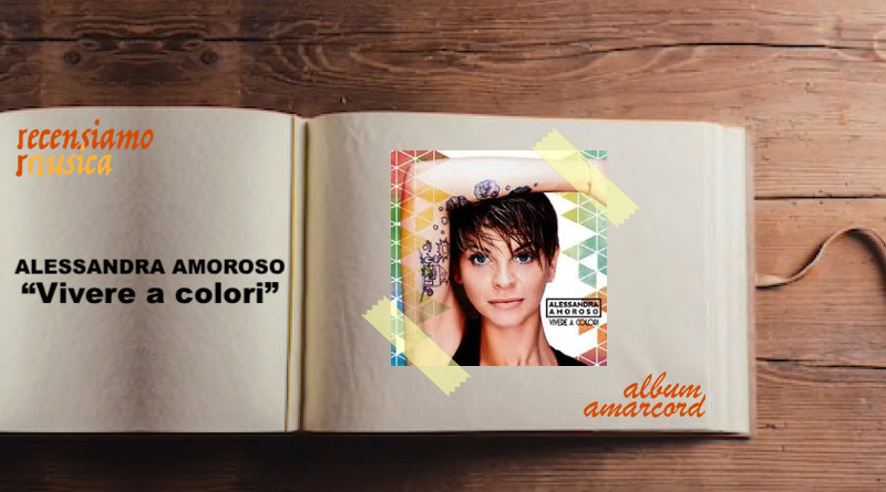 Alessandra Amoroso Vivere a colori