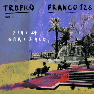 Tropico Franco126 - Piazza Garibaldi