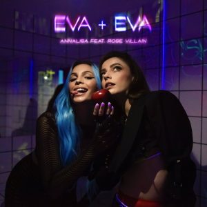Annalisa e Rose Villain - Eva+Eva