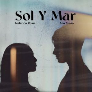 Federico Rossi Ana Mena - Sol Y Mar