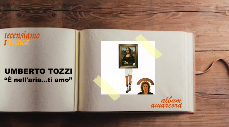 Album Amarcord Umberto Tozzi È nell'aria...ti amo