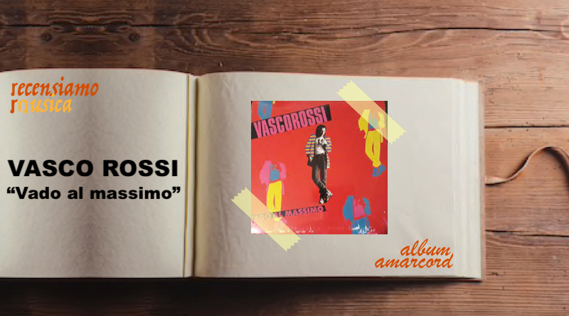 Album Amarcord Vasco Rossi Vado al massimo