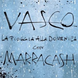 Vasco Rossi Marracash - La pioggia alla domenica