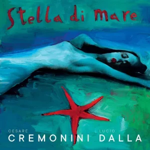Cesare Cremonini e Lucio Dalla - Stella di mare