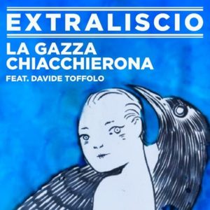 Extraliscio e Davide Toffolo - La gazza chiacchierona