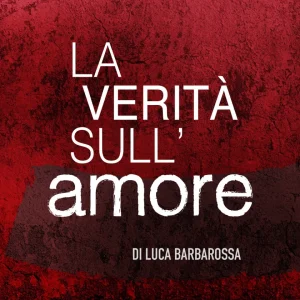 Luca Barbarossa - La verità sull'amore