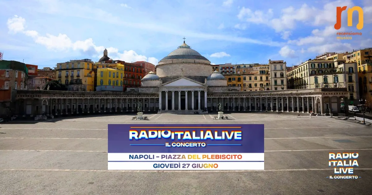 Radio Italia Live, il 27 giugno seconda tappa a Napoli