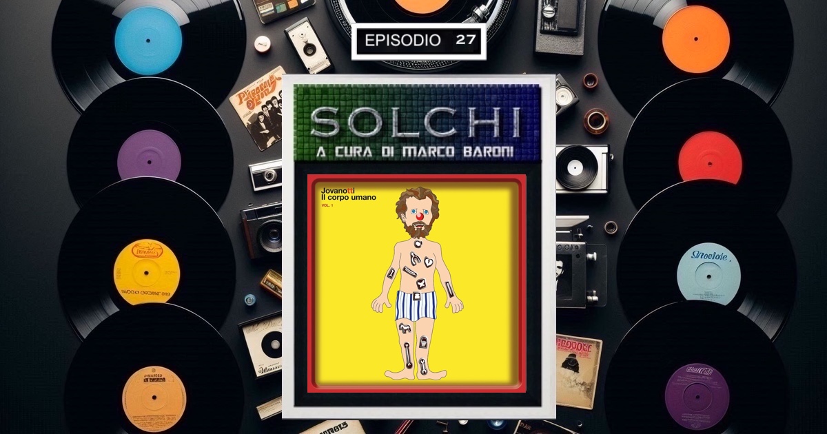 Solchi - Il corpo umano Jovanotti