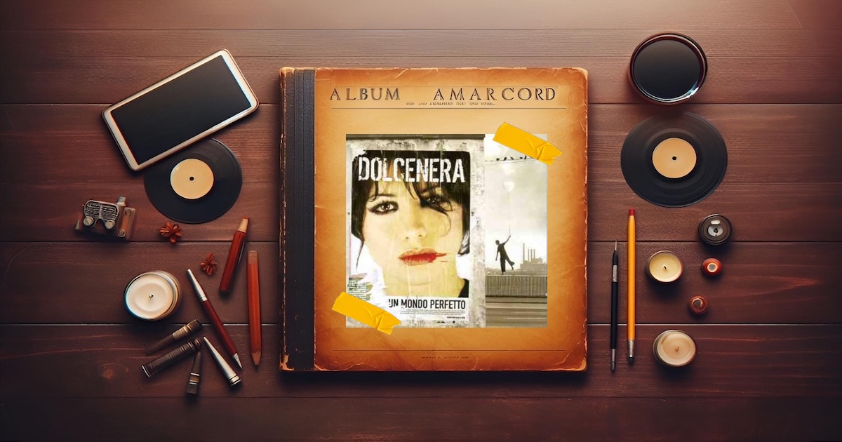 Album Amarcord - Dolcenera Un mondo perfetto