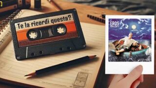 “E ancor mi chiedo” di Eros Ramazzotti: te la ricordi questa?