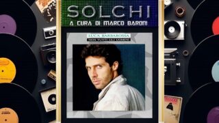 Solchi, parliamo dell’album “Non tutti gli uomini” di Luca Barbarossa