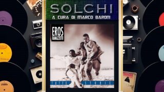 Solchi, parliamo del disco “Tutte storie” di Eros Ramazzotti