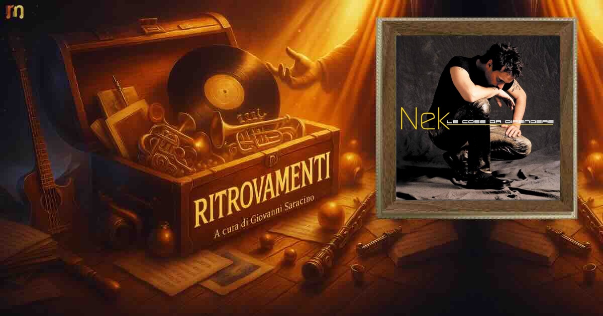 Ritrovamenti - Le cose da difendere Nek