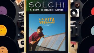 Solchi, parliamo del disco “La vita veramente” di Fulminacci