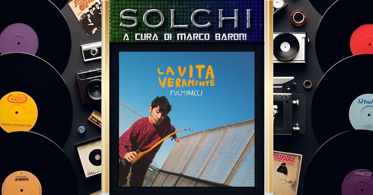 La vita veramente Fulminacci