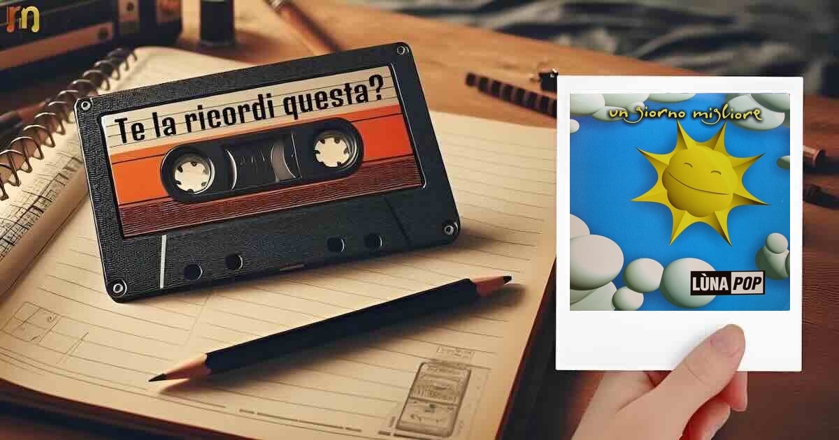 Un giorno migliore Lunapop