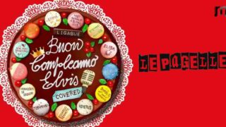 “Buon compleanno Elvis Covered”, le pagelle delle nuove interpretazioni