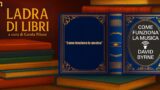 “Ladra di libri”, alla scoperta di “Come funziona la musica”