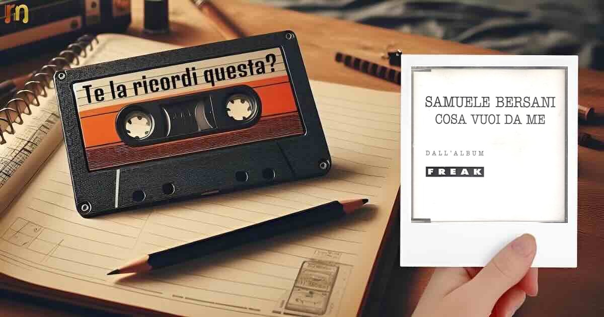 Cosa vuoi da me Samuele Bersani