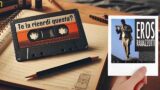 “Un’altra te” di Eros Ramazzotti: te la ricordi questa?