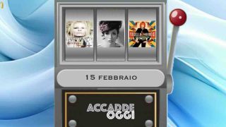 Accadde oggi, l’almanacco musicale del 15 febbraio