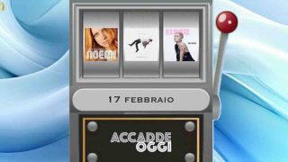 Accadde oggi, l’almanacco musicale del 17 febbraio