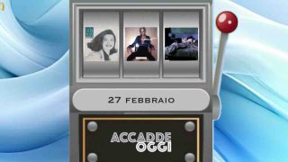 Accadde oggi, l’almanacco musicale del 27 febbraio