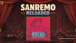 Sanremo Reloaded, sulle tracce di “La borsa di una donne” di Noemi