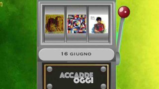 Accadde oggi, l’almanacco musicale del 16 giugno