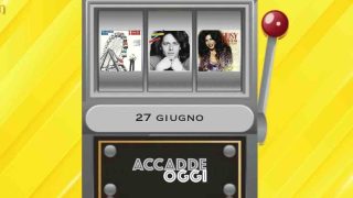 Accadde oggi, l’almanacco musicale del 27 giugno