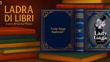 “Ladra di libri”, alla scoperta della storia di Lady Gaga