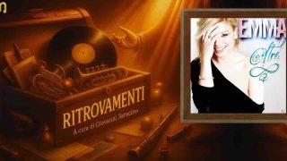 Ritrovamenti: spazio a “Davvero” di Emma Marrone