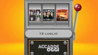 Accadde oggi, l’almanacco musicale del 13 luglio