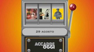 Accadde oggi, l’almanacco musicale del 29 agosto