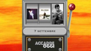 Accadde oggi, l’almanacco musicale del 7 settembre