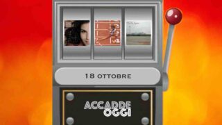 Accadde oggi, l’almanacco musicale del 18 ottobre