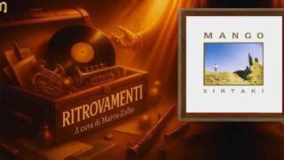 Ritrovamenti: spazio a “Sirtaki” di Mango